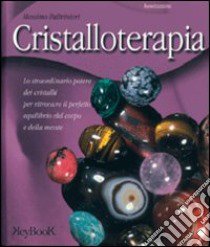 Cristalloterapia libro di Paltrinieri Massimo