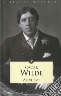 Aforismi libro di Wilde Oscar