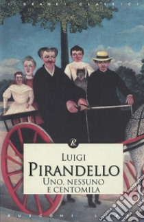 Uno, nessuno e centomila libro di Pirandello Luigi