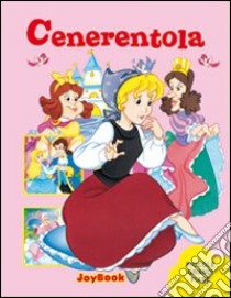 Cenerentola. Ediz. illustrata libro