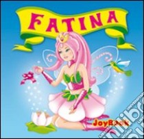 Fatina. Ediz. illustrata libro