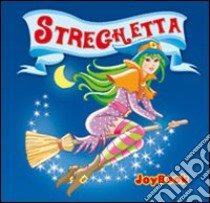 Streghetta. Ediz. illustrata libro