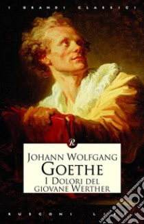 I dolori del giovane Werther libro di Goethe Johann Wolfgang