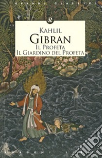 Il profeta. Il giardino del profeta libro di Gibran Kahlil