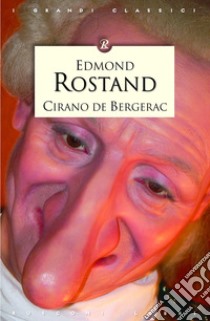 Cirano de Bergerac libro di Rostand Edmond