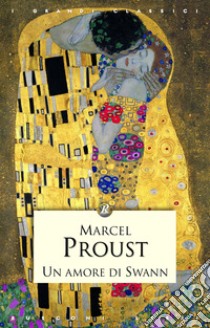 Un amore di Swann libro di Proust Marcel