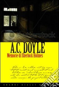 Memorie di Sherlock Holmess libro di Doyle Arthur Conan