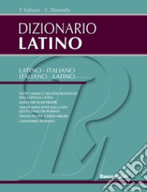 Dizionario latino. Latino-italiano, italiano-latino libro