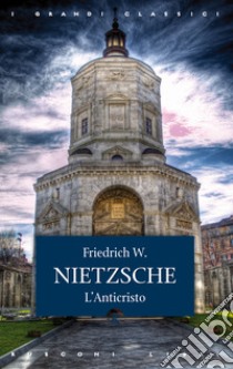 L'anticristo libro di Nietzsche Friedrich