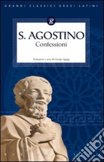 Le confessioni. Testo latino a fronte libro di Agostino (sant'); Tessore D. (cur.)