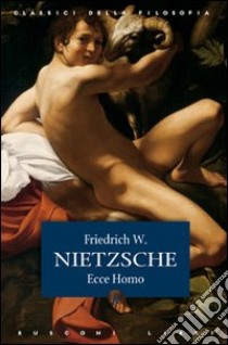 Ecce homo libro di Nietzsche Friedrich