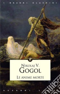 Le anime morte libro di Gogol' Nikolaj