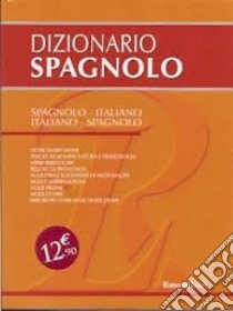 Dizionario spagnolo. Spagnolo-italiano, italiano-spagnolo libro