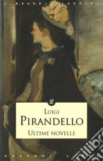 Ultime novelle libro di Pirandello Luigi