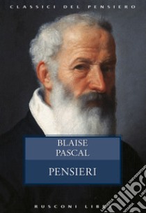 Pensieri libro di Pascal Blaise