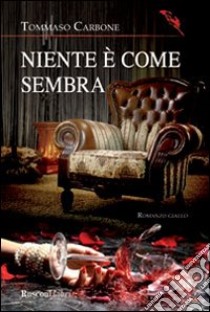 Niente è come sembra libro di Carbone Tommaso