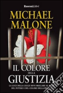 Il colore della giustizia libro di Malone Michael