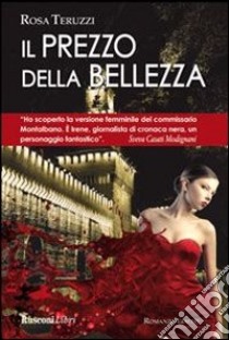 Il prezzo della bellezza libro di Teruzzi Rosa