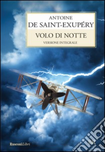 Volo di notte libro di Saint-Exupéry Antoine de