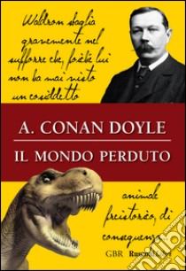 Il mondo perduto libro di Doyle Arthur Conan