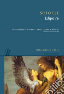 Edipo re. Testo greco a fronte libro di Sofocle; Condello F. (cur.)