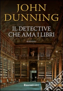 Il detective che ama i libri libro di Dunning John