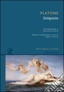 Il simposio. Testo greco a fronte libro di Platone