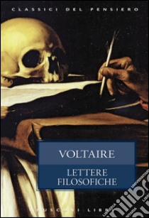 Lettere filosofiche libro di Voltaire; Gurrado A. (cur.)