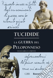 La guerra del Peloponneso. Testo greco a fronte libro di Tucidide