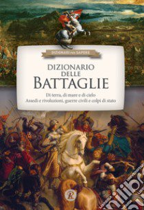 Dizionario delle battaglie libro di Colonna B. (cur.)