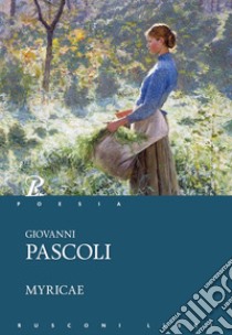 Myricae libro di Pascoli Giovanni; Cinti F. (cur.)