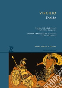 Eneide. Testo latino a fronte libro di Virgilio Marone Publio