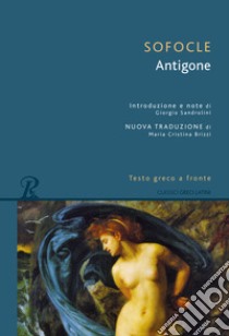 Antigone. Testo greco a fronte libro di Sofocle