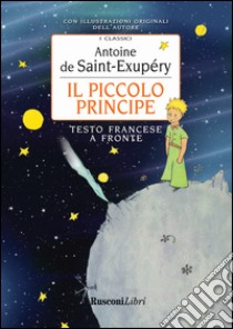 Il piccolo principe libro di Saint-Exupéry Antoine de