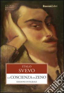 La coscienza di Zeno. Ediz. integrale libro di Svevo Italo