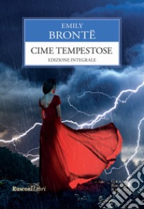 Cime tempestose. Ediz. integrale libro di Brontë Emily