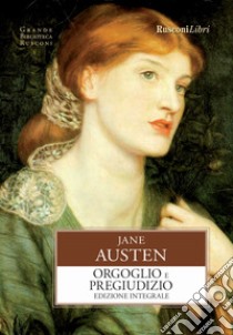 Orgoglio e pregiudizio. Ediz. integrale libro di Austen Jane