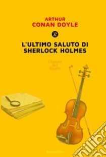 L'ultimo saluto di Sherlock Holmes libro di Doyle Arthur Conan