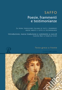 Poesie, frammenti e testimonianze. Testo greco a fronte libro di Saffo; Neri C. (cur.); Cinti F. (cur.)