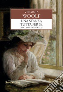 Una stanza tutta per sé. Ediz. integrale libro di Woolf Virginia