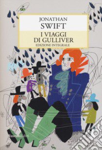 I viaggi di Gulliver. Ediz. integrale libro di Swift Jonathan