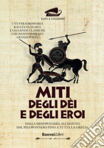 Miti degli dei e degli eroi libro di Andreani S. (cur.)