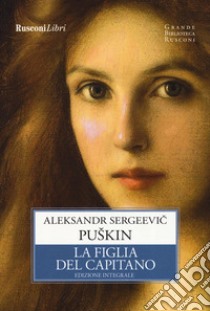 La figlia del capitano. Ediz. integrale libro di Puskin Aleksandr Sergeevic