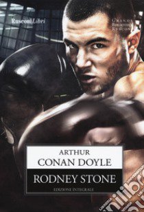 Rodney Stone. Ediz. integrale libro di Doyle Arthur Conan