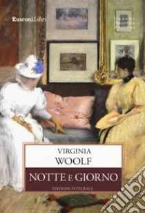 Notte e giorno. Ediz. integrale libro di Woolf Virginia