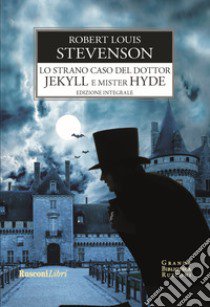 Lo strano caso del Dottor Jekyll e Mister Hyde. Ediz. integrale libro di Stevenson Robert Louis