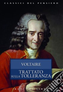 Il trattato sulla tolleranza libro di Voltaire