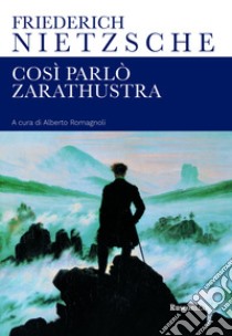 Così parlò Zarathustra libro di Nietzsche Friedrich; Romagnoli A. (cur.)