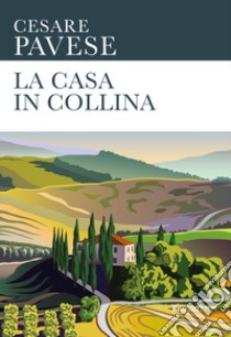 La casa in collina libro di Pavese Cesare