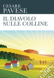 Il diavolo sulle colline libro di Pavese Cesare